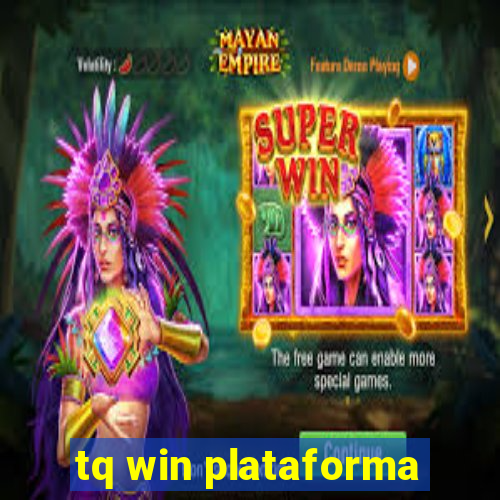 tq win plataforma